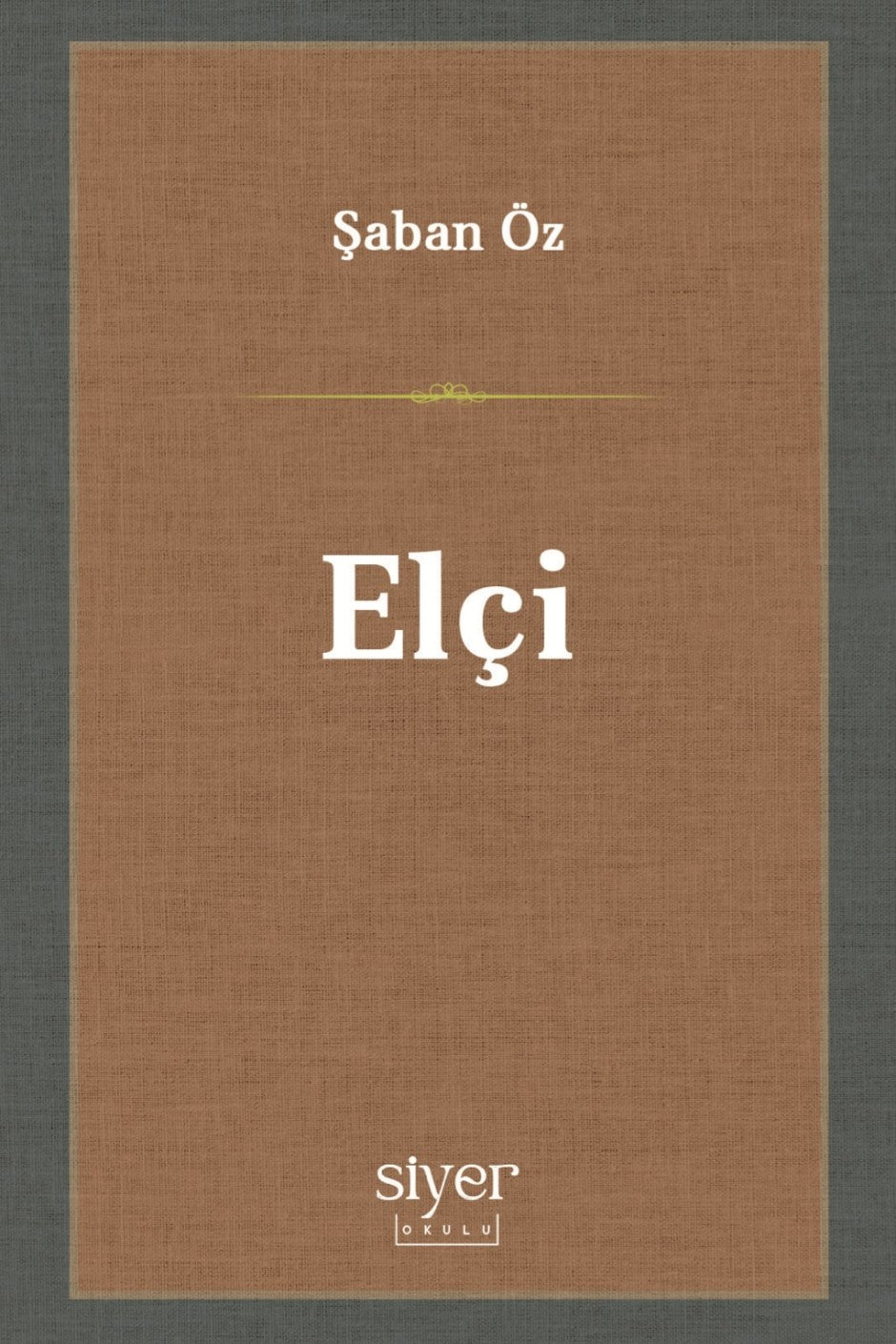 Elçi - Şaban Öz kitap kapağı