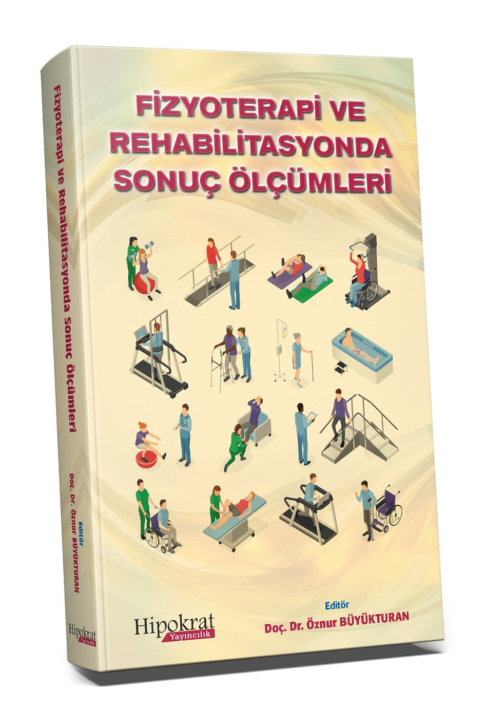 Fizyoterapi ve Rehabilitasyonda Sonuç Ölçümleri - Doç. Dr. Öznur Büyükturan kitap kapağı
