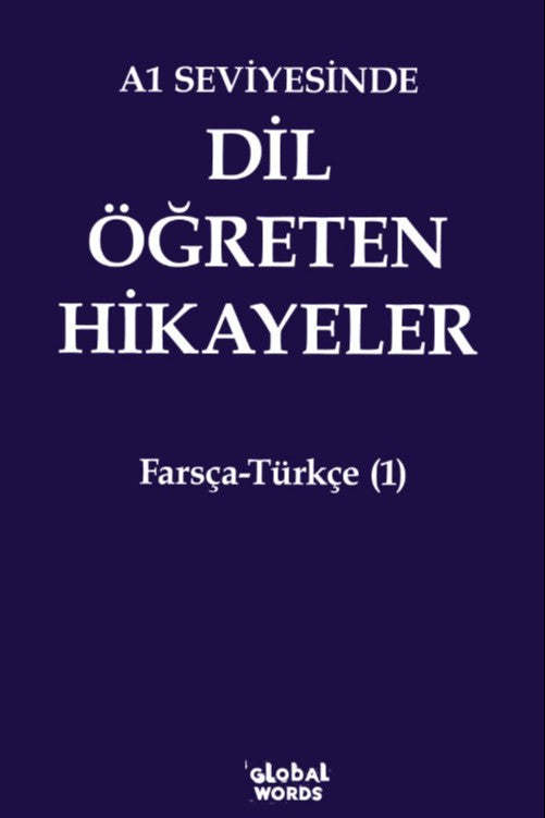 A1 Seviyesinde Dil Öğreten Hikayeler Farsça-Türkçe (1) - Kolektif kitap kapağı