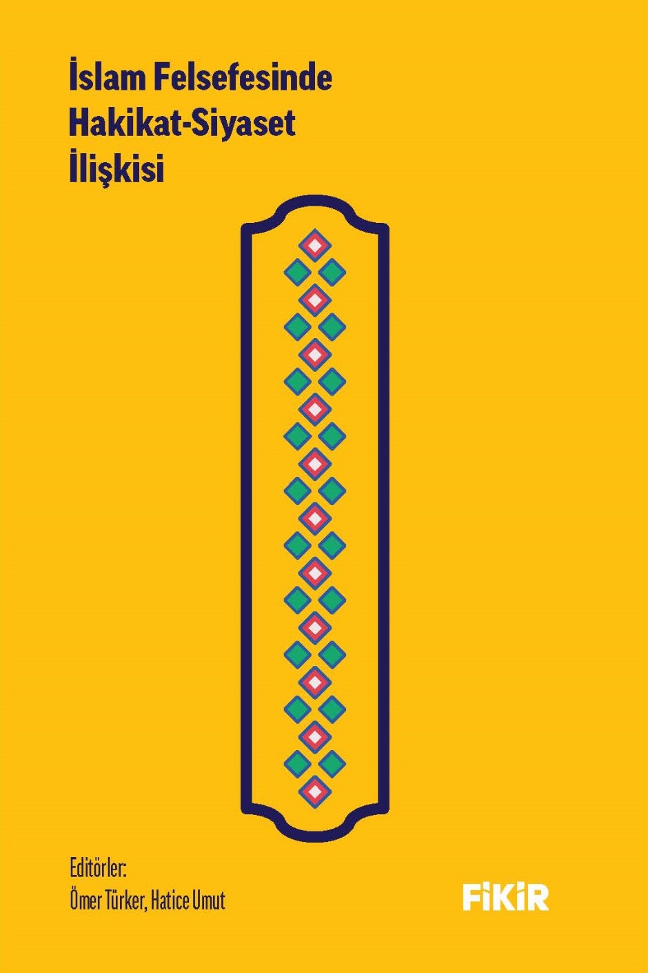 İslam Felsefesinde Hakikat Siyaset İlişkisi - Kolektif kitap kapağı