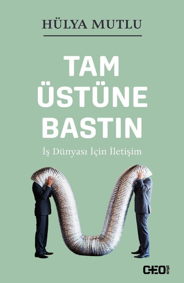 Tam Üstüne Bastın İş Dünyası İçin İletişim - Hülya Mutlu kitap kapağı