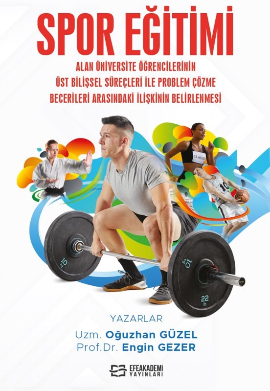 Spor Eğitimi Alan Üniversite Öğrencilerinin Üst Bilişsel Süreçleri İle Problem Çözme Becerileri Arasındaki İlişkinin Belirlenmesi - Engin Gezer kitap kapağı