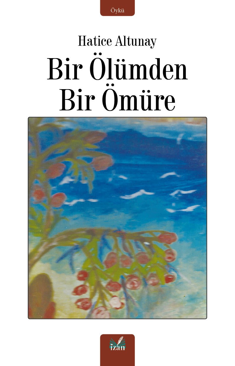 Bir Ölümden Bir Ömüre - Hatice Altunay kitap kapağı