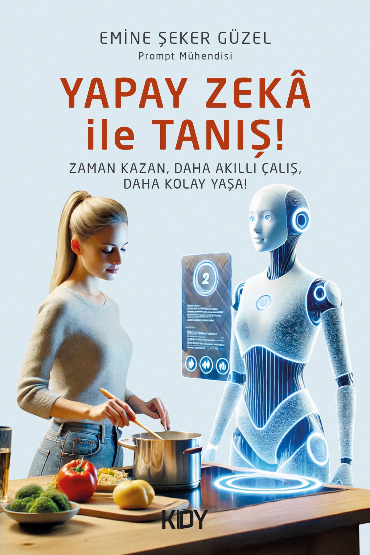 Yapay Zeka ile Tanış! - Emine Şeker Güzel kitap kapağı