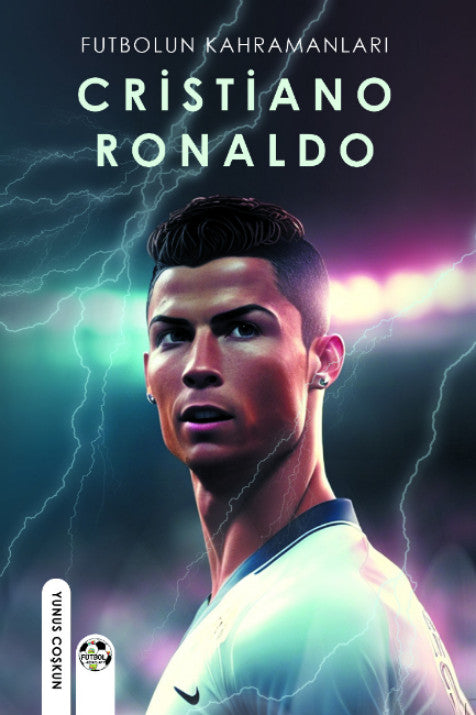 Futbolun Kahramanları Cristiano Ronaldo - Yunus Coşkun kitap kapağı