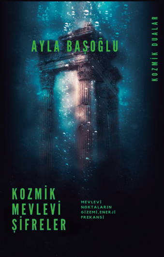 Kozmik Mevlevi Şifreler - Ayla Başoğlu kitap kapağı