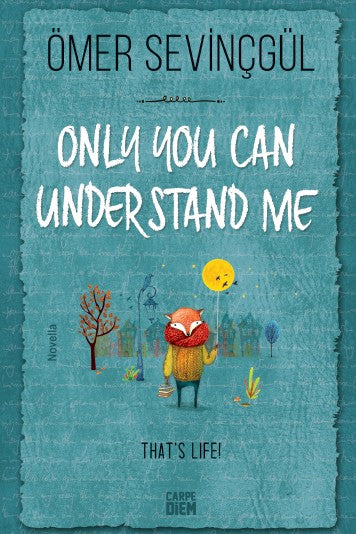 Only You Can Understand Me - Ömer Sevinçgül kitap kapağı