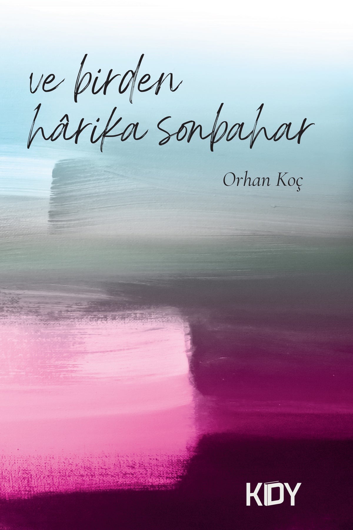 Ve Birden Harika Sonbahar - Orhan Koç kitap kapağı