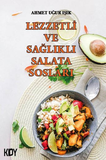 Lezzetli ve Sağlıklı Salata Sosları - Ahmet Uğur Işık kitap kapağı