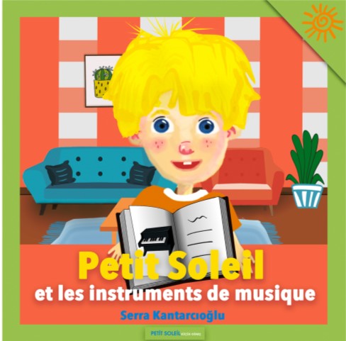 Petit Soleil Et Les İnstuments De Musique - Serra Kantarcıoğlu kitap kapağı