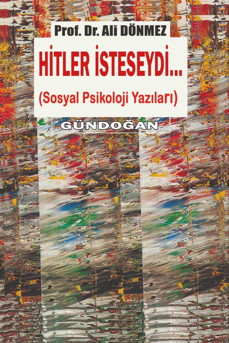 Hitler İsteseydi... Sosyal Psikoloji Yazıları - Prof. Dr. Ali Dönmez kitap kapağı
