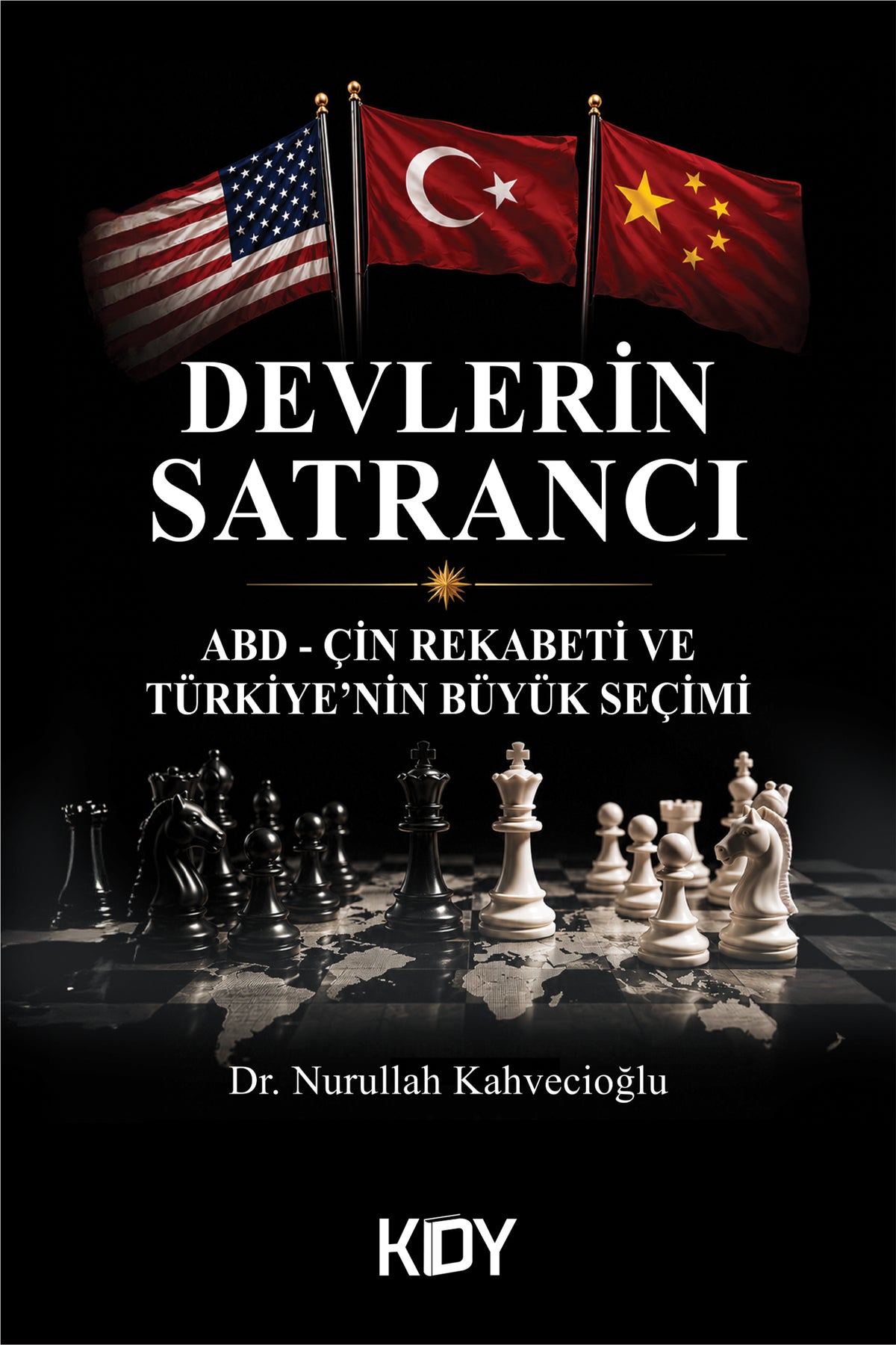 Devlerin Satrancı ABD–Çin Rekabeti - Nurullah Kahvecioğlu kitap kapağı