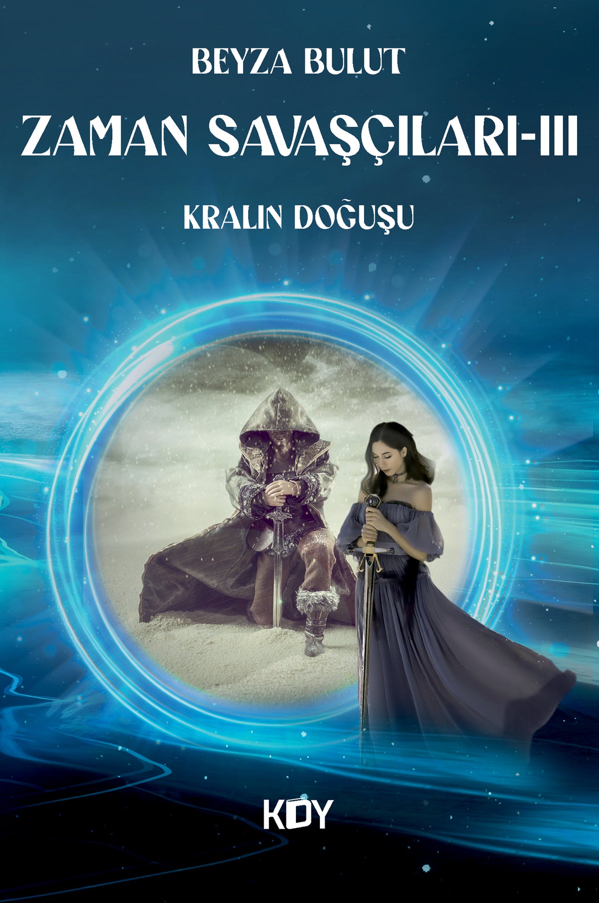 Zaman Savaşçıları 3 / Kralın Doğuşu - Beyza Bulut kitap kapağı