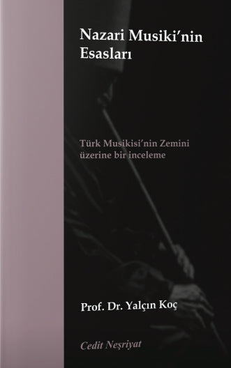 Nazari Musiki'nin Esasları Türk Musikisi'nin Zemini Üzerine Bir İnceleme - Prof. Dr. Yalçın Koç kitap kapağı