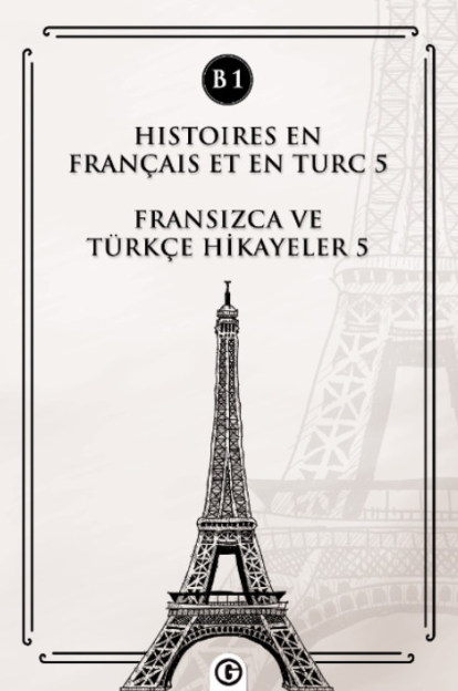 Histoires En Français Et En Turc 5 (b1) Fransızca ve Türkçe Hikayeler 5 (B1) - Kolektif kitap kapağı