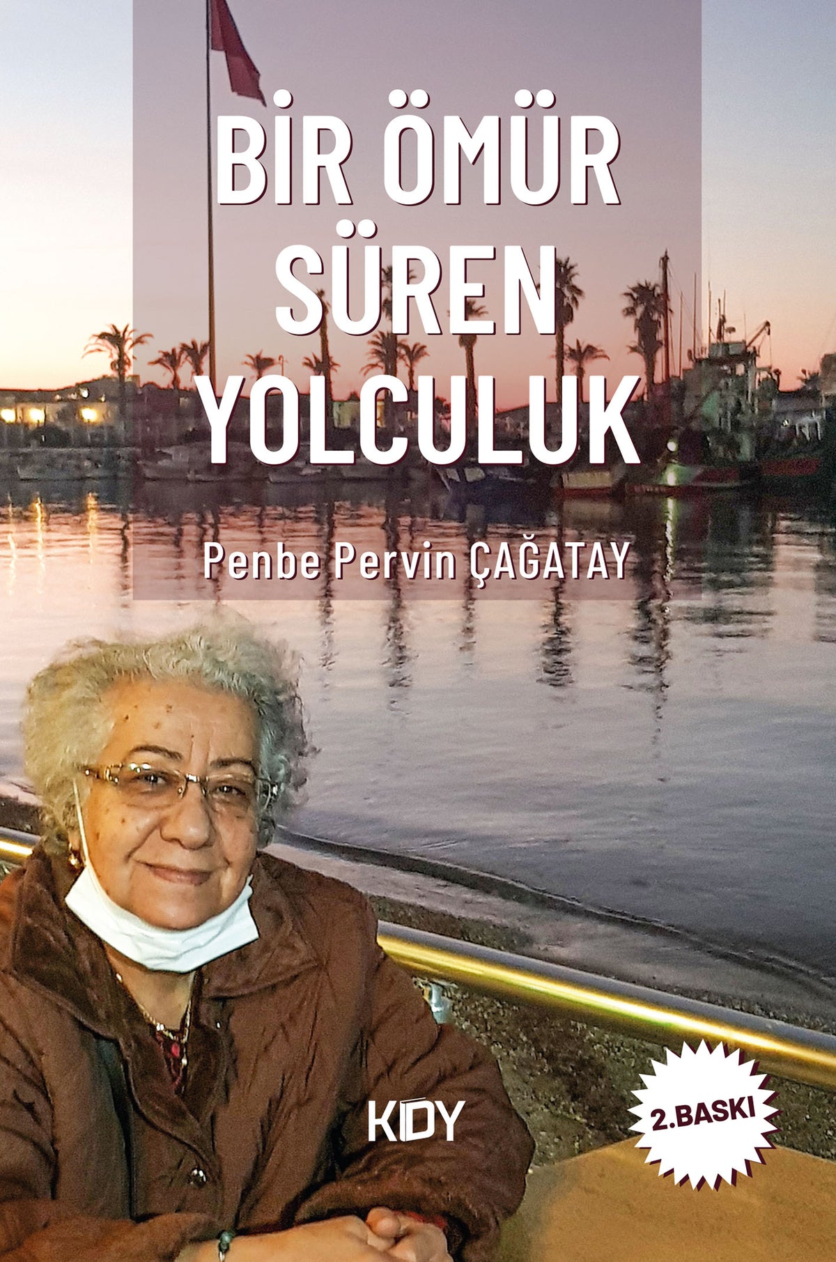 Bir Ömür Boyu Süren Yolculuk - Penbe Pervin Çağatay kitap kapağı