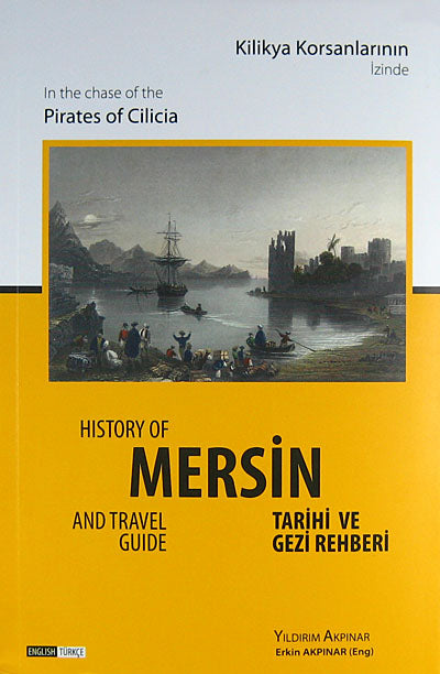 Kilikya Korsanlarının İzinde Mersin Tarihi ve Gezi Rehberi / 42-D-12 - Yıldırım Akpınar kitap kapağı