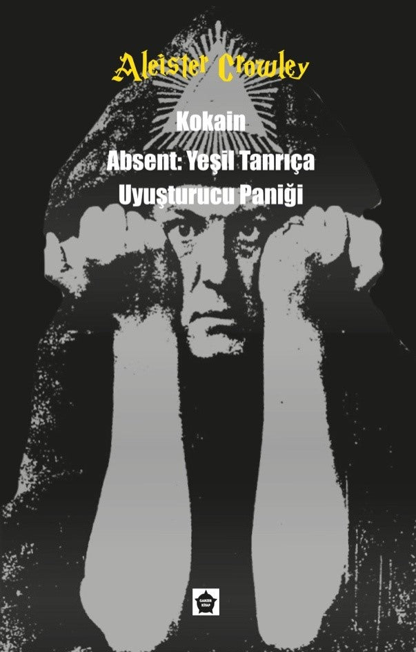 Kokain - Absent: Yeşil Tanrıça - Uyuşturucu Paniği - Aleister Crowley kitap kapağı