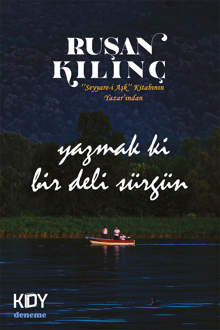 Yazmak ki Bir Deli Sürgün - Ruşan Kılınç kitap kapağı