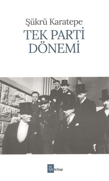 Tek Parti Dönemi - Prof. Dr. Şükrü Karatepe kitap kapağı