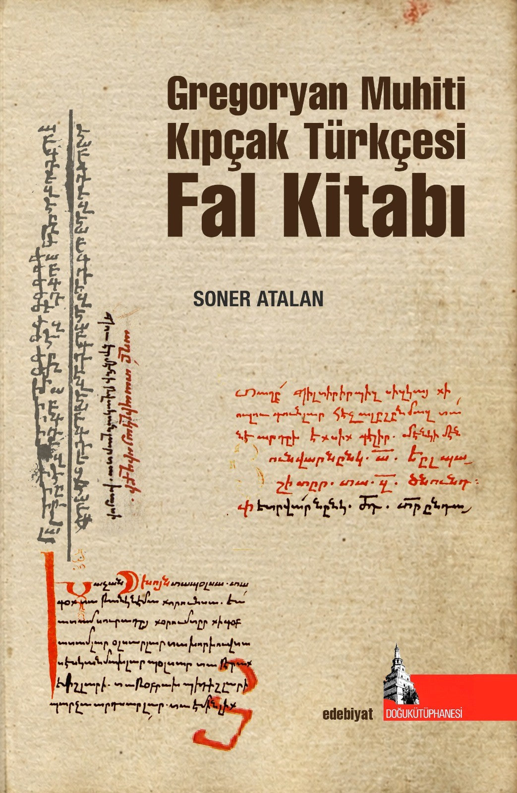 Gregoryan Muhiti Kıpçak Türkçesi Fal Kitabı - Soner Atalan kitap kapağı
