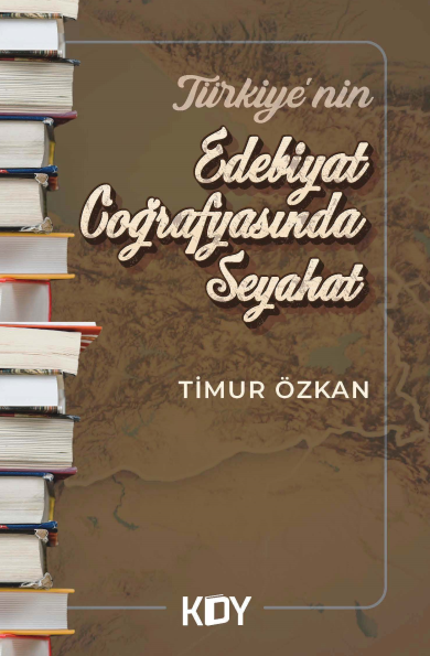Türkiye'nin Edebiyat Coğrafyasında Seyahat - Timur Özkan kitap kapağı