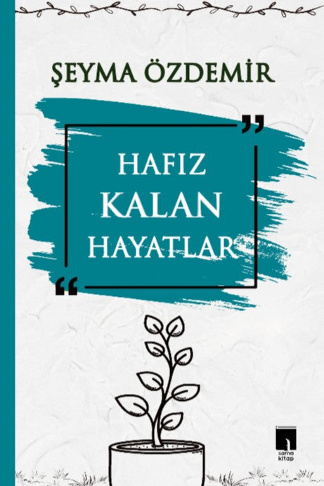 Hafız Kalan Hayatlar Hafız Annelere Özel Motivasyon Kitabı - Şeyma Özdemir kitap kapağı