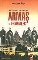 Kutsanmış Topraklar Armaş ve Ermeniler - Nurdan İpek kitap kapağı