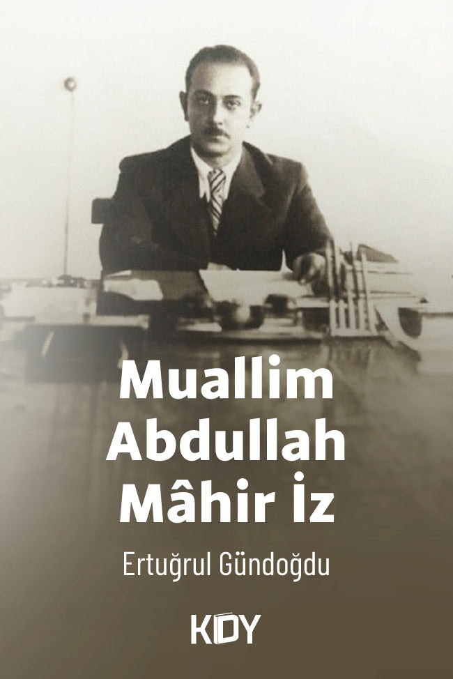 Muallim Abdullah Mahir İz - Ertuğrul Gündoğdu kitap kapağı
