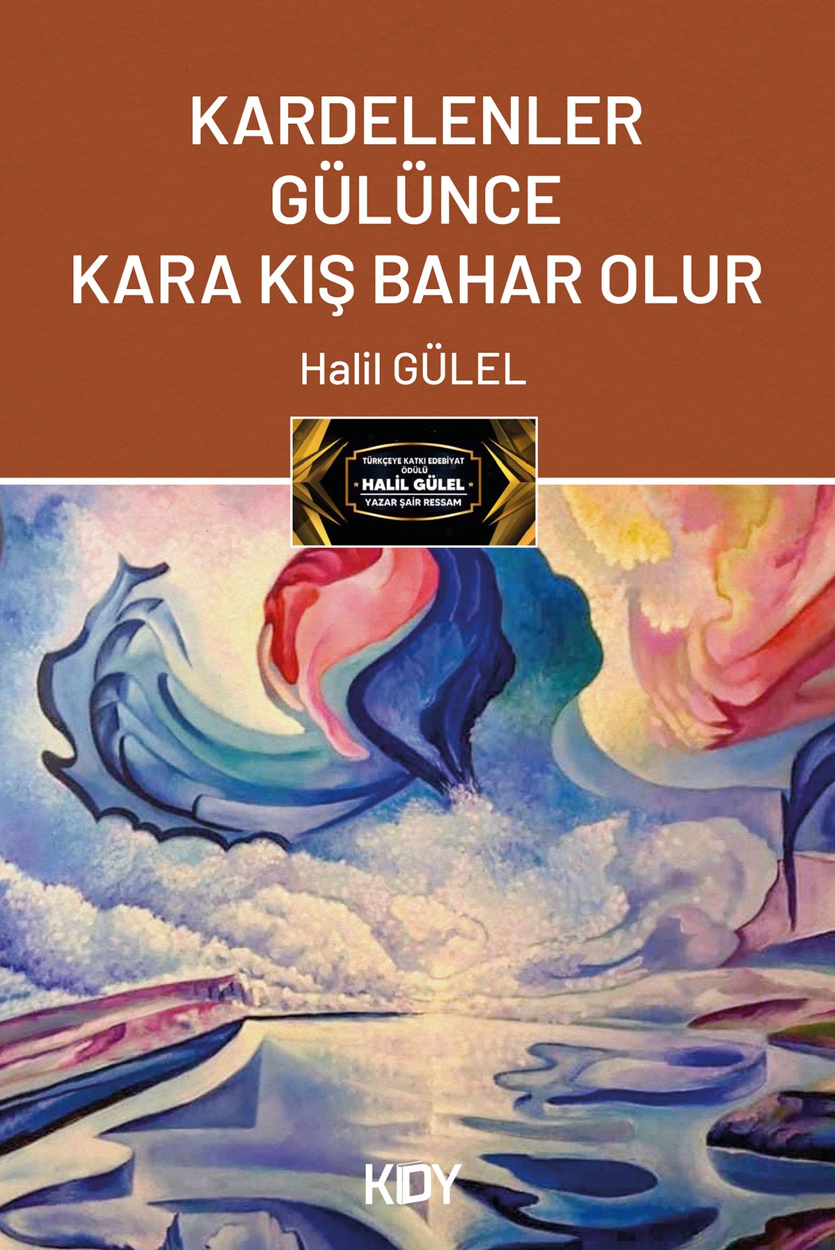 Kardelenler Gülünce Kara Kış Bahar Olur - Halil Gülel kitap kapağı