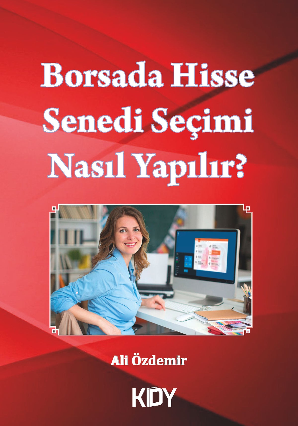 Borsada Hisse Senedi Seçimi Nasıl Yapılır? - Ali Özdemir kitap kapağı