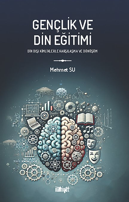 Gençlik ve Din Eğitimi Din Dışı Kimliklerle Karşılaşma ve Dönüşüm - Mehmet Su kitap kapağı