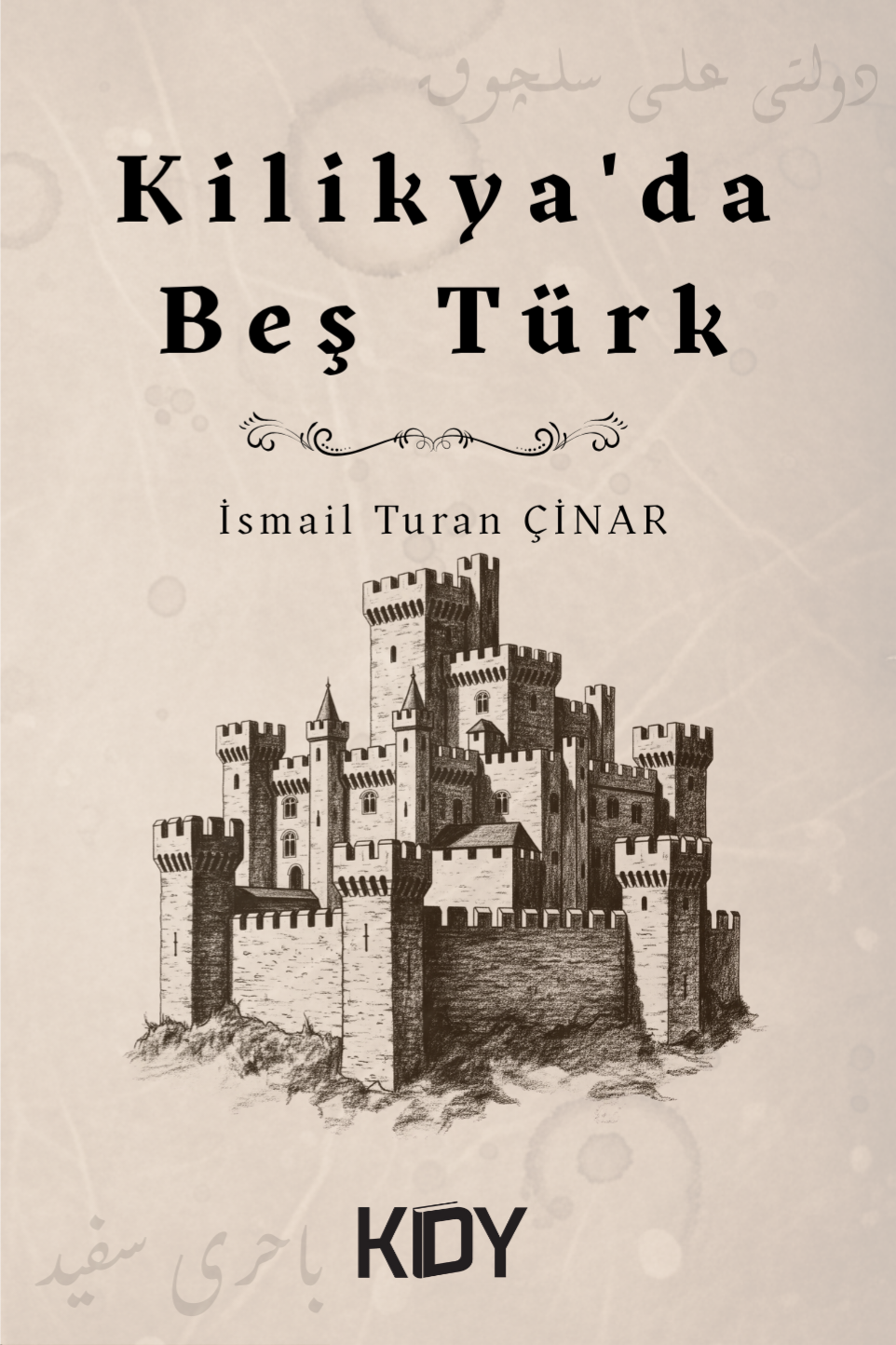 Kilikya'da Beş Türk - İsmail Turan Çinar kitap kapağı
