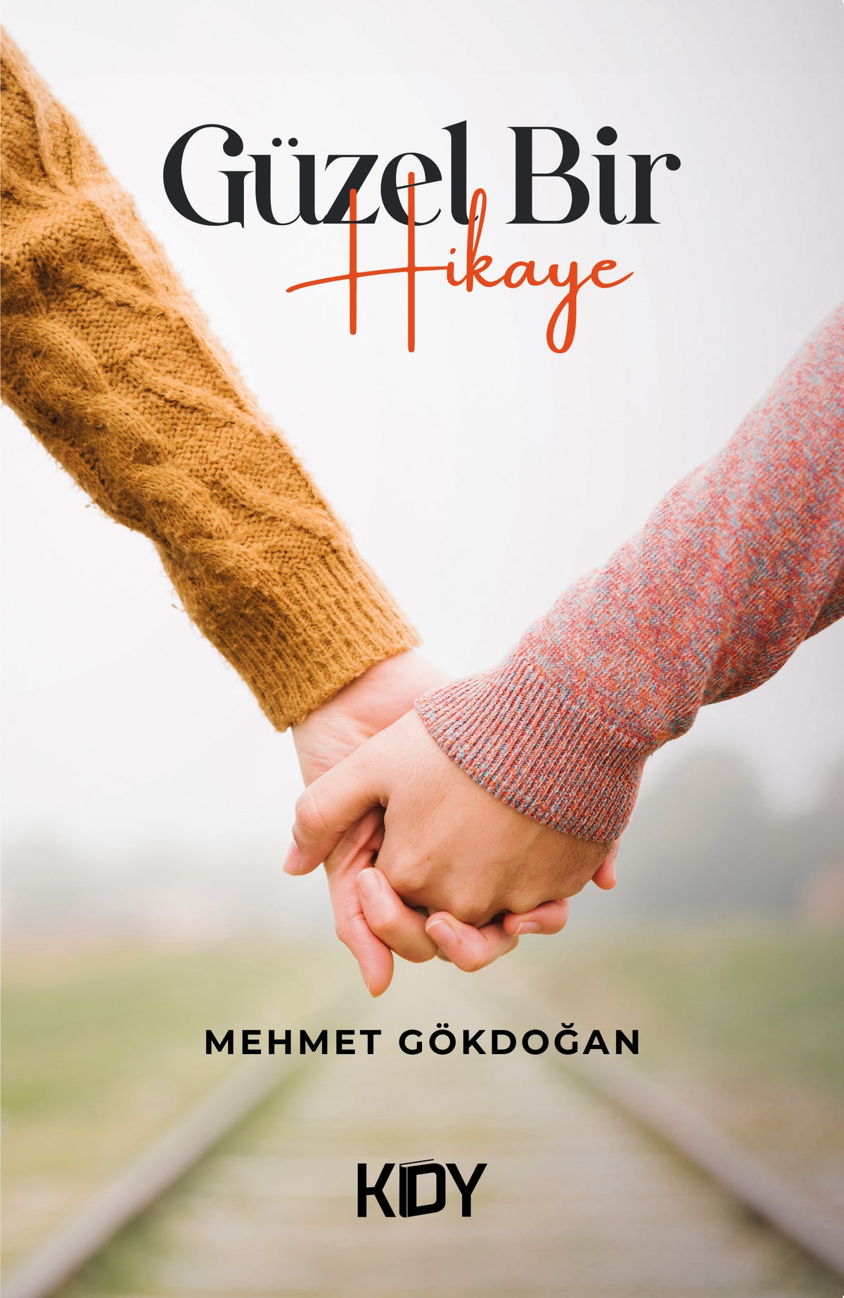 Güzel Bir Hikaye - Mehmet Gökdoğan kitap kapağı