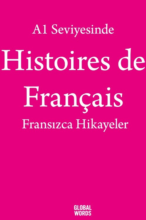 A1 Seviyesinde Histoires de Français / Fransızca Hikayeler - Kolektif kitap kapağı