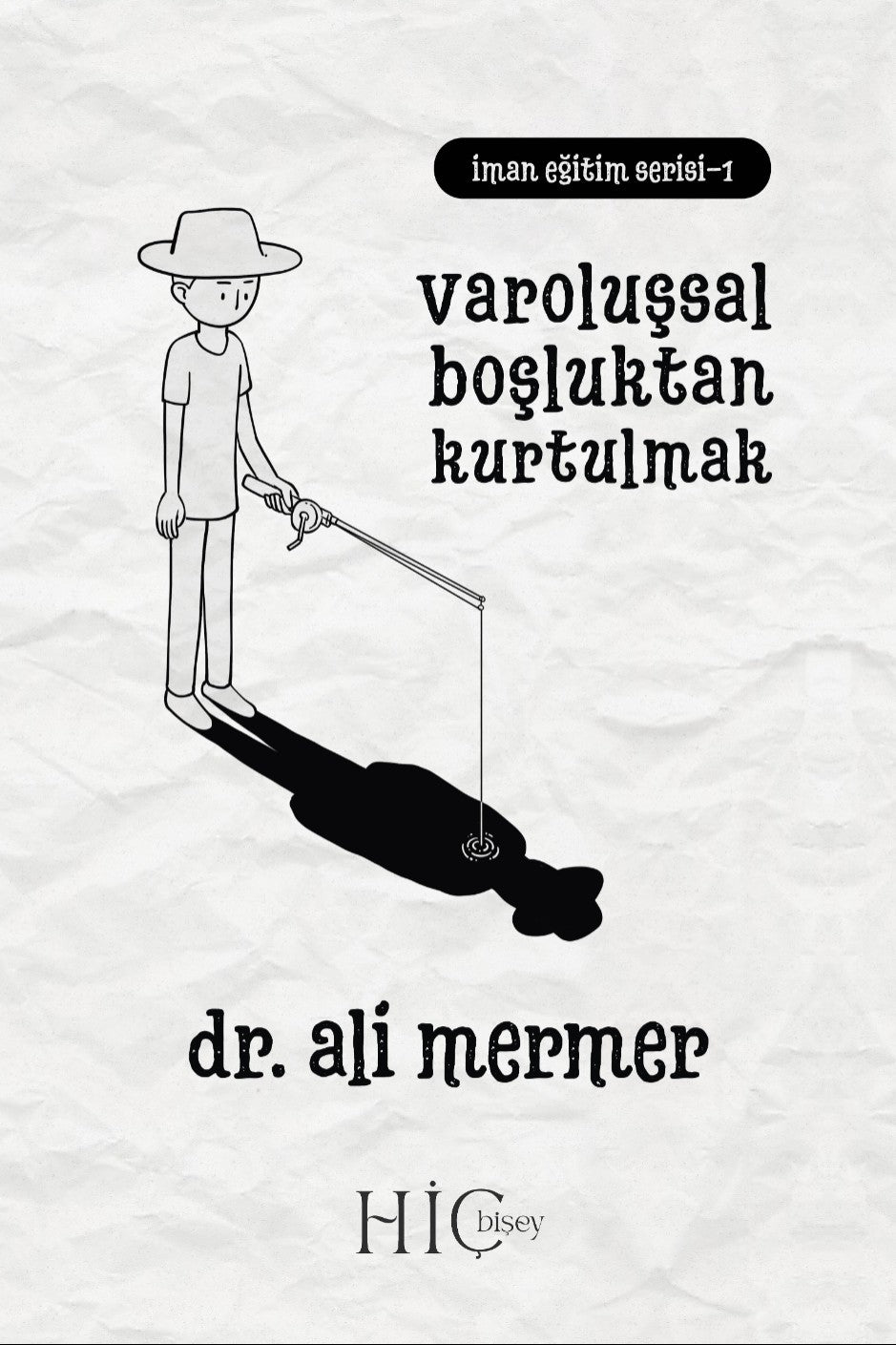 Varoluşsal Boşluktan Kurtulmak - Dr Ali Mermer kitap kapağı