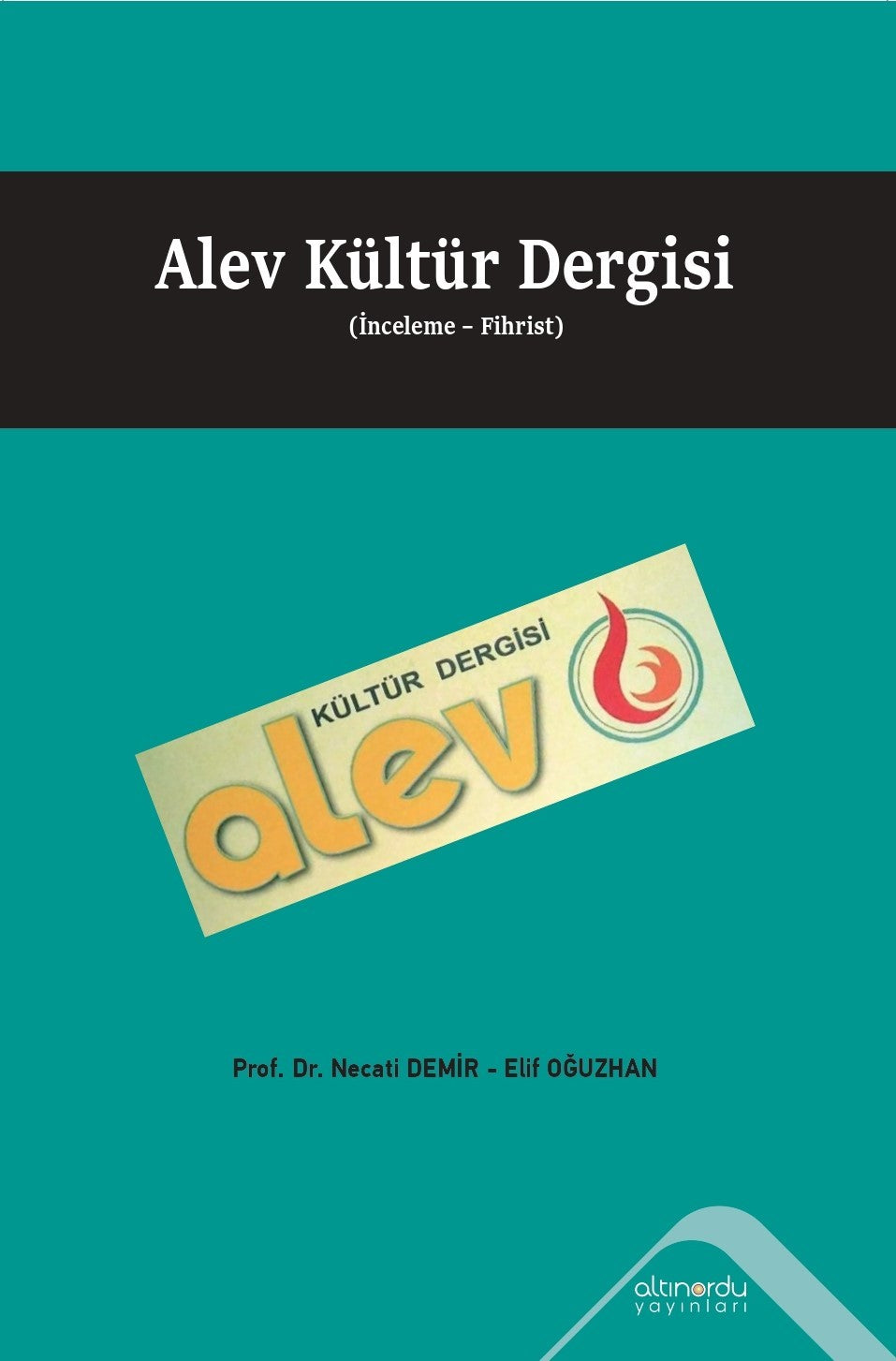 Alev Kültür Dergisi (İnceleme-Fihrist) - Prof. Dr. Necati Demir kitap kapağı