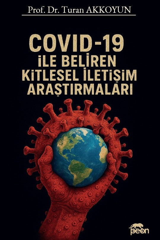 Covid-19 İle Beliren Kitlesel İletişim Araştırmaları - Doç. Dr. Turan Akkoyun kitap kapağı