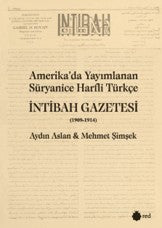 Amerika'da Yayımlanan Süryanice Harfli Türkçe İntibah Gazetesi (1909-1914) - Aydın Aslan kitap kapağı