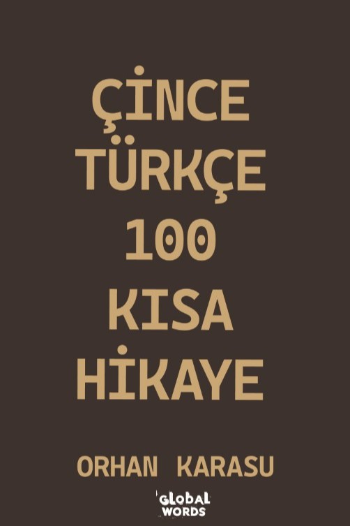 Çince-Türkçe 100 Kısa Hikaye - Orhan Karasu kitap kapağı