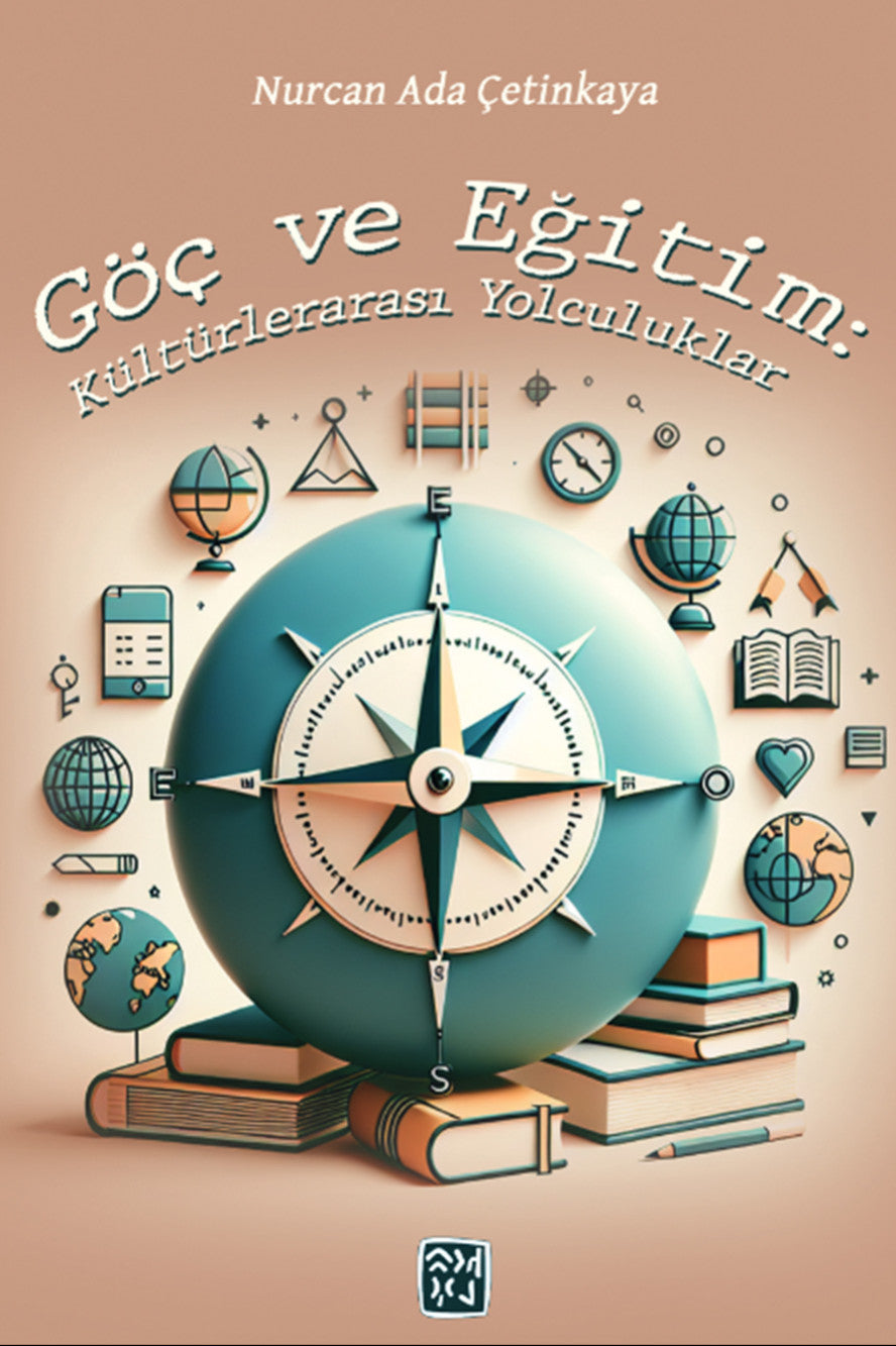 Göç ve Eğitim: Kültürlerarası Yolculuklar - Nurcan Ada Çetinkaya kitap kapağı