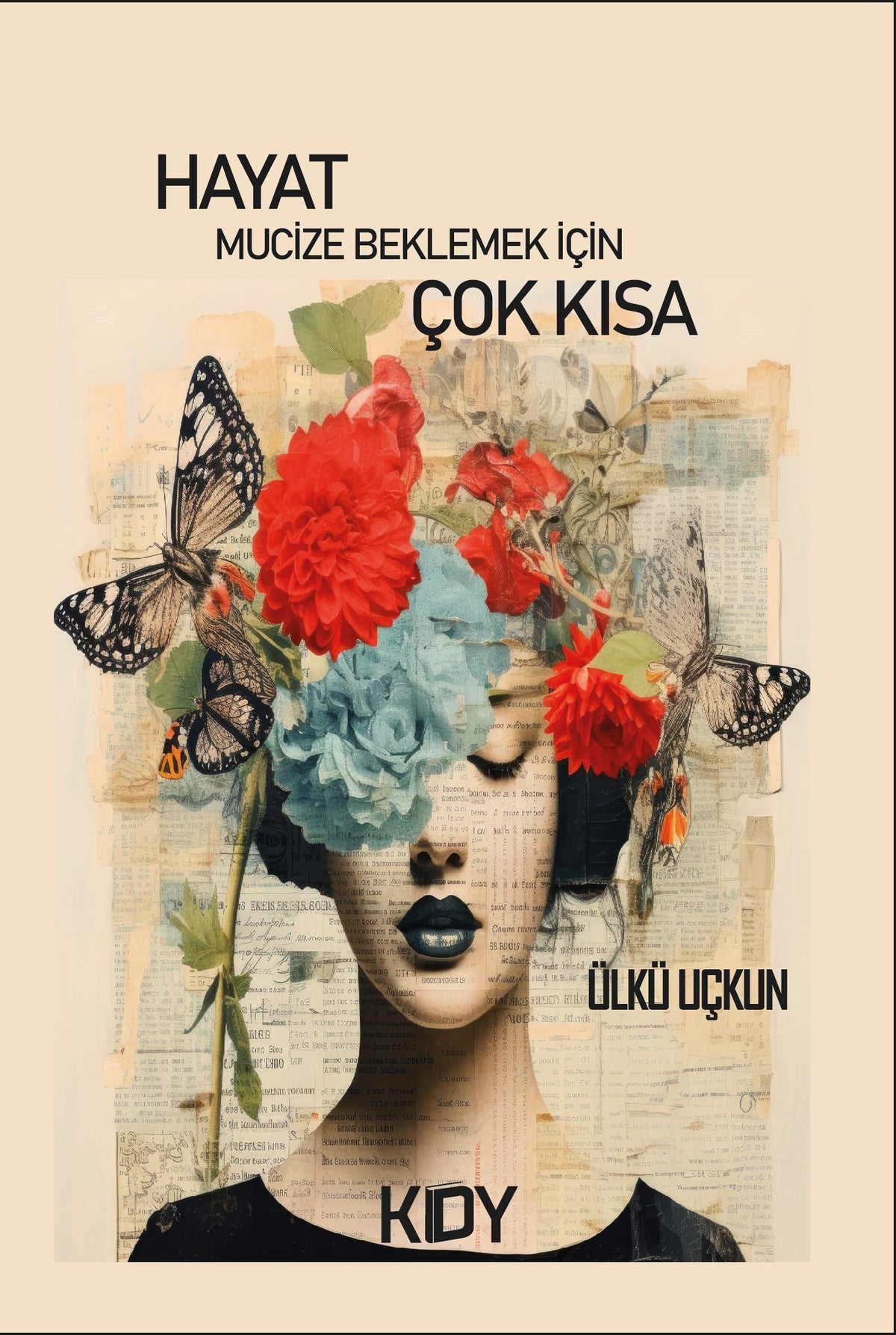 Hayat Mucize Beklemek İçin Çok Kısa - Ülkü Uçkun kitap kapağı