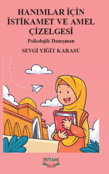 Hanımlar İçin İstikamet ve Amel Çizelgesi - Sevgi Yiğit Karasu kitap kapağı