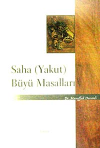 Saha (Yakut) Büyü Masalları / 39-D-38 - Muvaffak Duranlı kitap kapağı