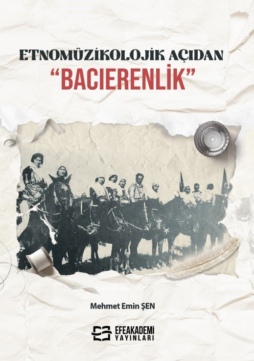 Etnomüzikolojik Açıdan “Bacıerenlik” - Mehmet Emin Şen kitap kapağı