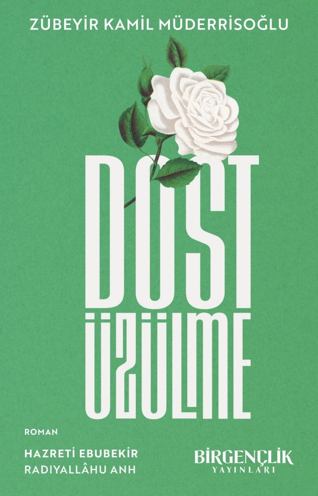 Dost Üzülme - Zübeyir Kâmil Müderrisoğlu kitap kapağı
