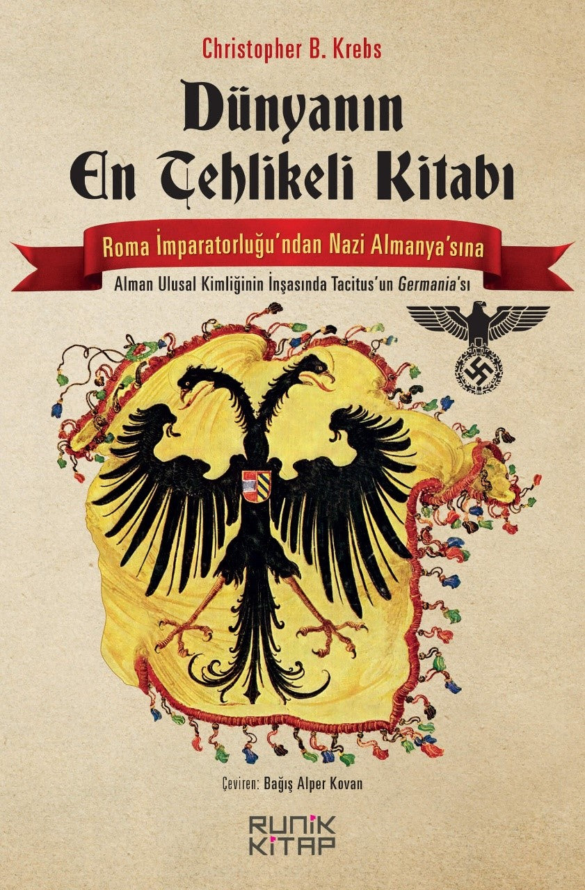 Dünyanın En Tehlikeli Kitabı Roma İmparatorluğu'ndan Nazi Almanyası'na Tacitus'un Germania'sı - Christopher B. Krebs kitap kapağı