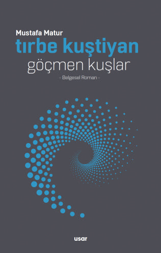 Tırbe Kuştiyan Göçmen Kuşlar - Mustafa Matur kitap kapağı
