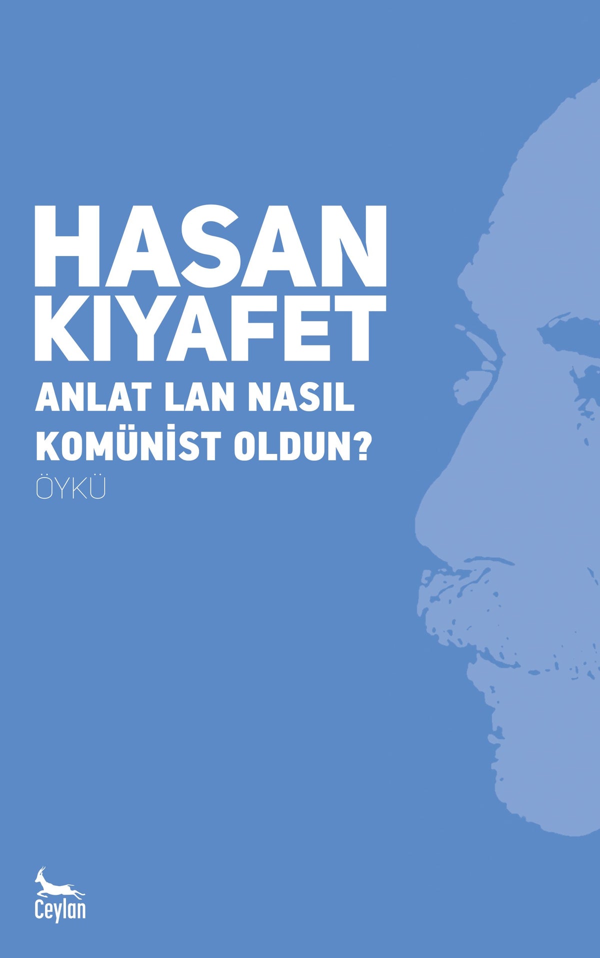 Anlat Lan Nasıl Komünist Oldun? - Hasan Kıyafet kitap kapağı