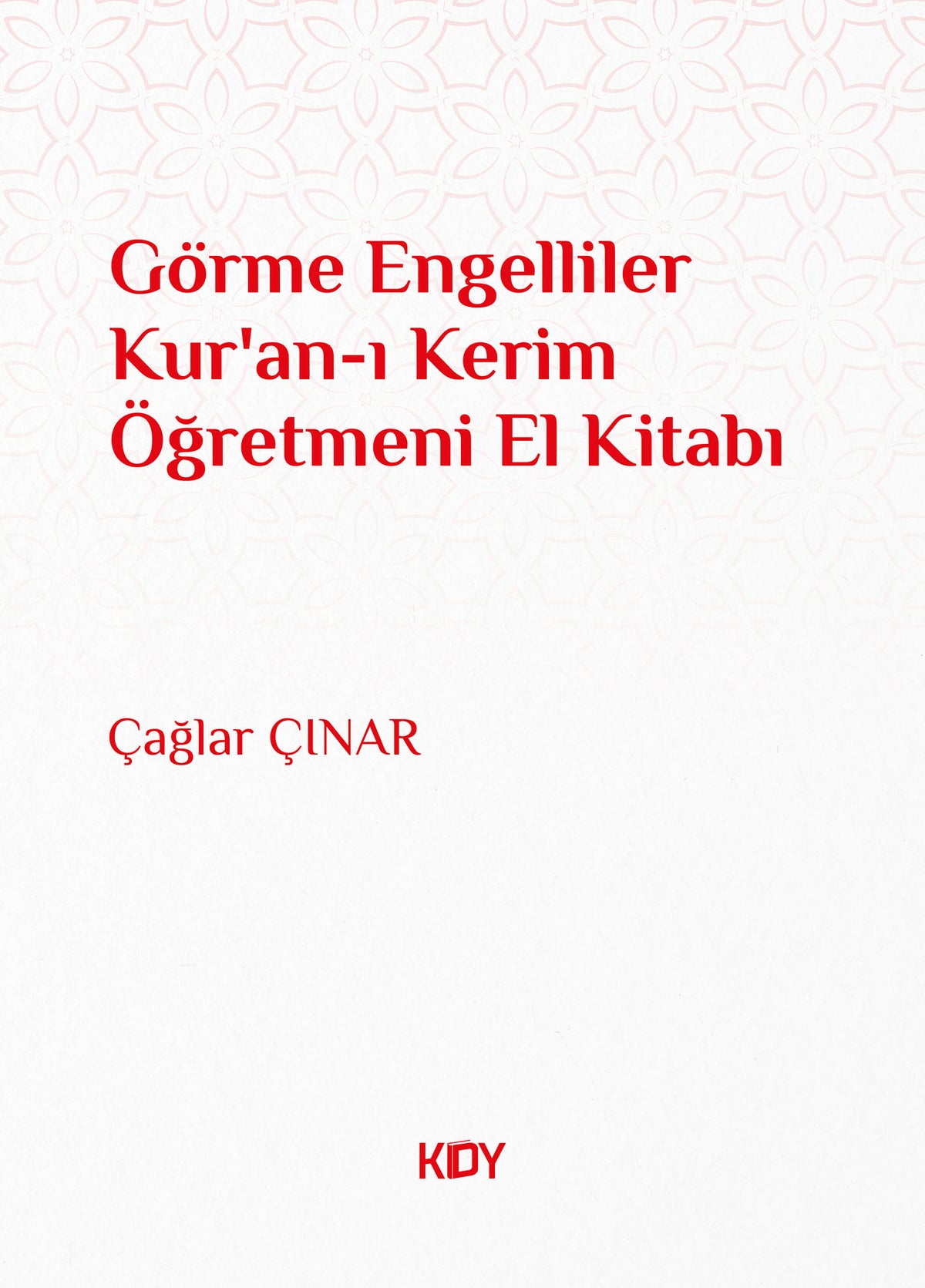 Görme Engelliler Kur'an-ı Kerim Öğretmeni El Kitabı - Çağlar Çınar kitap kapağı
